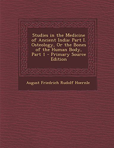 Sushruta & his Samhita -  Part 6 - Hoernlé, the Persistent.